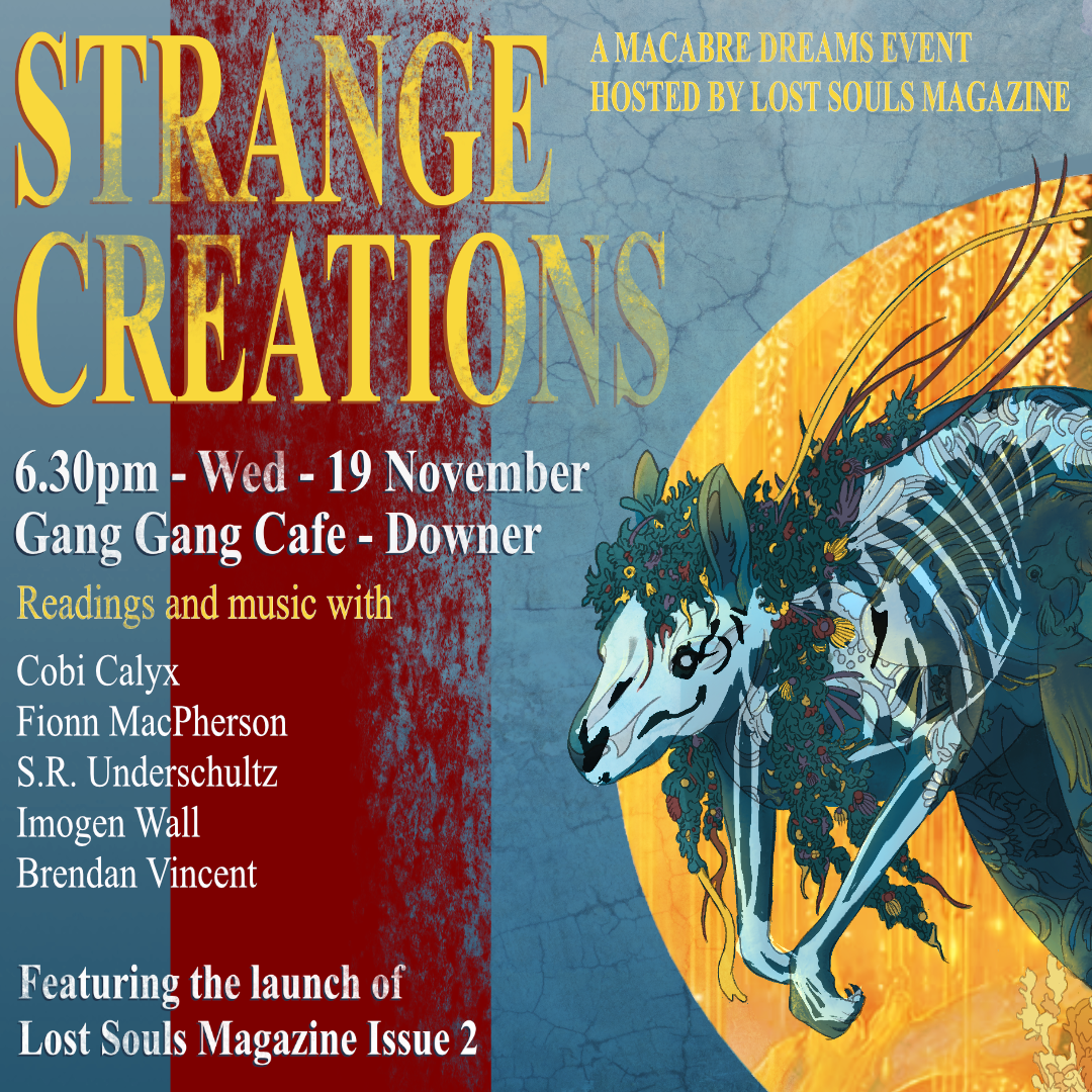Strange Creations. A night of readings and music at Gang Gang cafe. Hosted by Lost Souls Magazine.